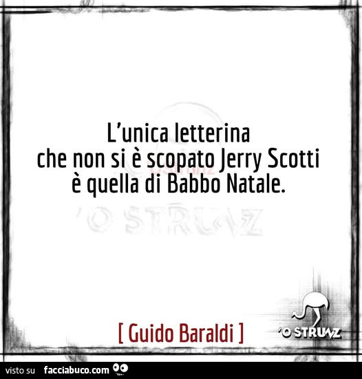 L'unica letterina che non si รจ scopato jerry scotti รจ quella di babbo natale