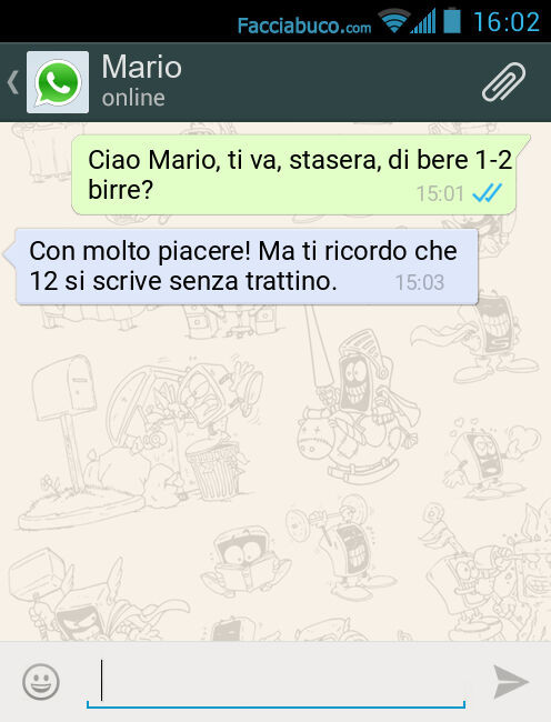 Ciao Mario, ti va, stasera, di bere 1-2 birre? Con molto piacere! Ma ti ricordo che 12 si scrive senza trattino