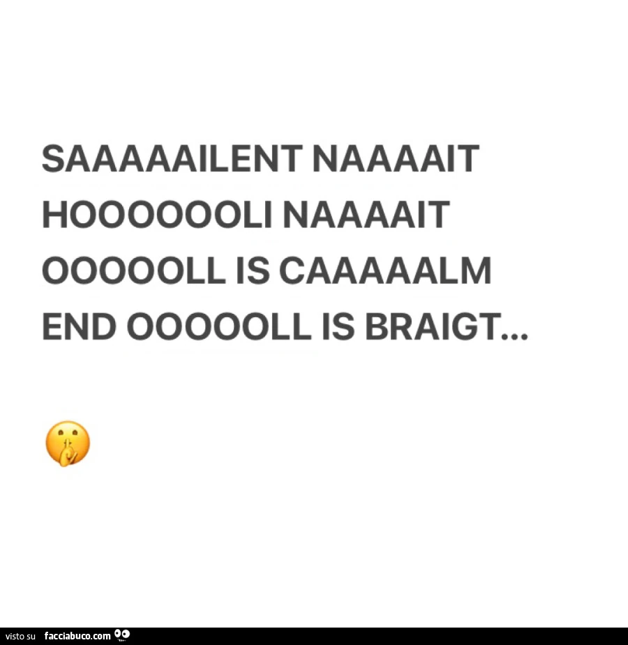 Saaaaailent naaaait hooooooli naaaait oooooll caaaaalm end oooooll braigt…