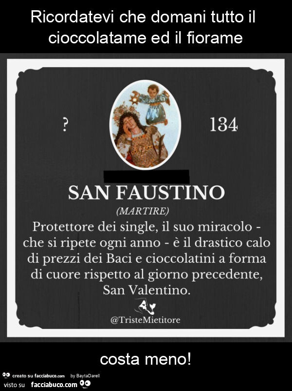 Ricordatevi che domani tutto il cioccolatame ed il fiorame costa meno, San Faustino