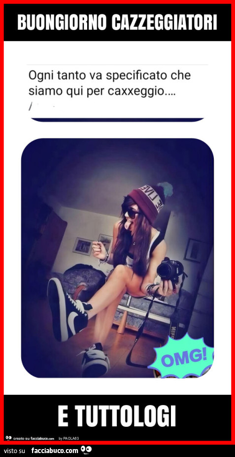 Buongiorno cazzeggiatori e tuttologi