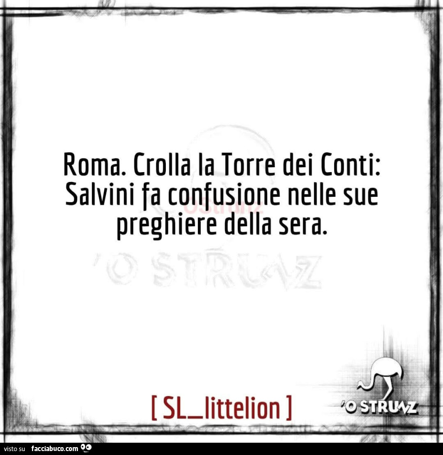 Roma. Crolla la torre dei conti: salvini fa confusione nelle sue preghiere della sera