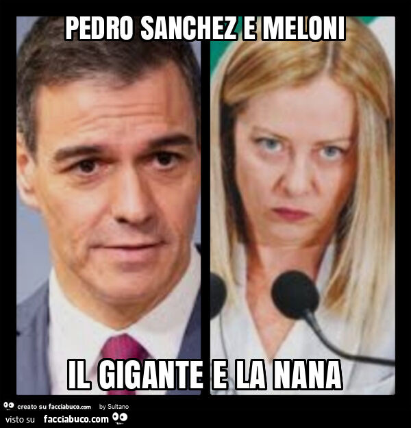 Pedro sanchez e meloni il gigante e la nana