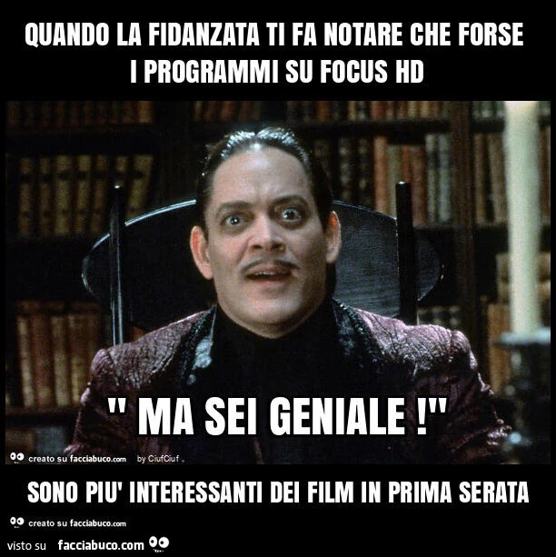Quando la fidanzata ti fa notare che forse i programmi su focus hd sono piรน interessanti dei film in prima serata