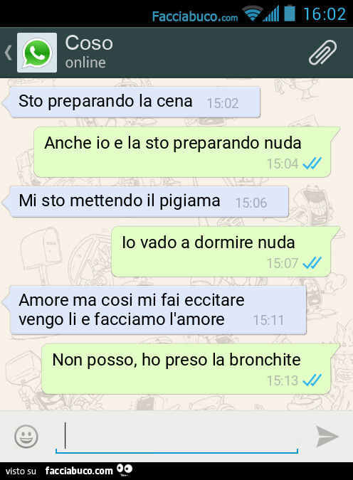 Sto preparando la cena. Anche io e la sto preparando nuda. Mi sto mettendo il pigiama. Io vado a dormire nuda. Amore ma cosi mi fai eccitare vengo li e facciamo l'amore. Non posso, ho preso la bronchite