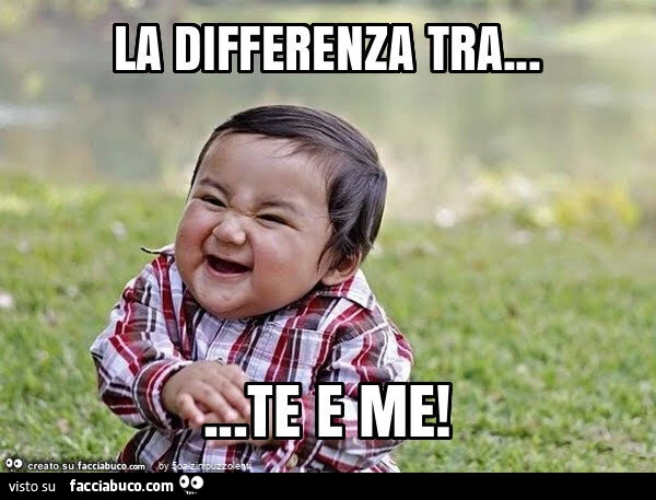 La differenza tra… te e me