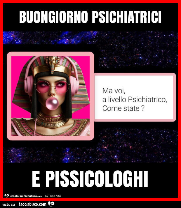 Buongiorno psichiatrici e pissicologhi