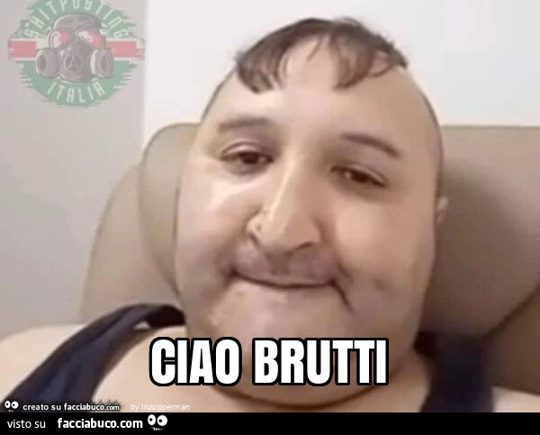Ciao brutti