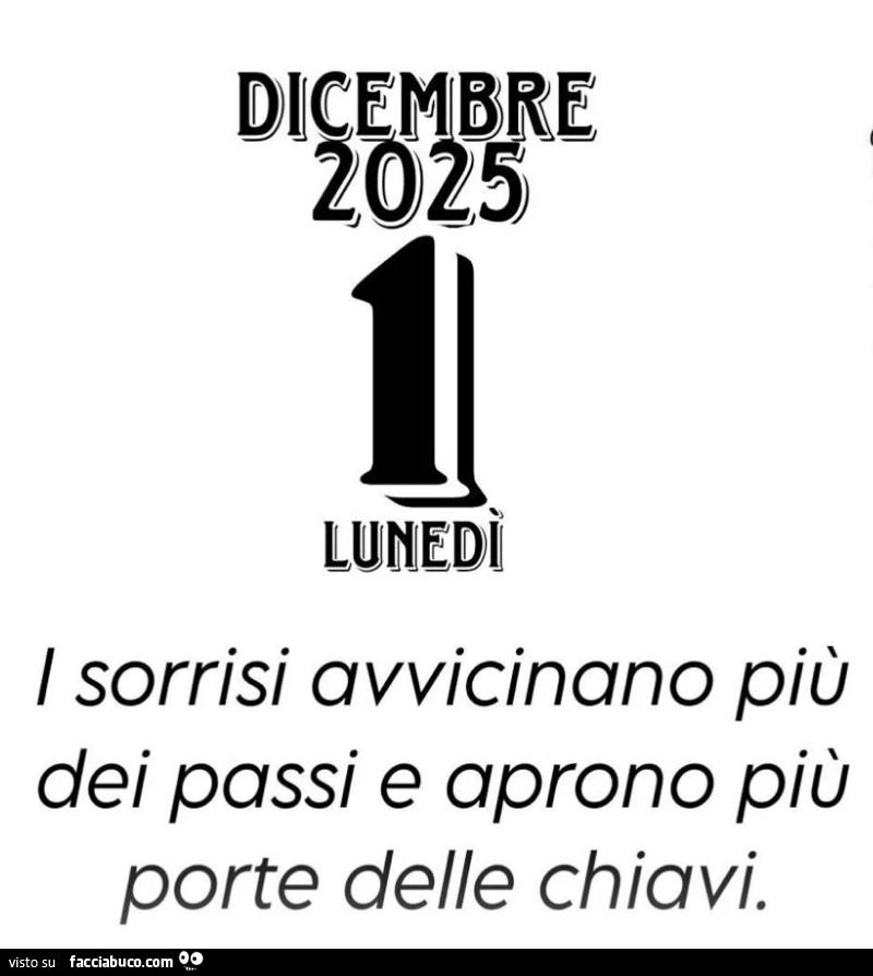 I sorrisi avvicinano più dei passi e aprono più porte delle chiavi