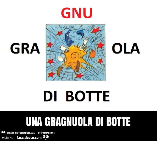 Una gragnuola di botte