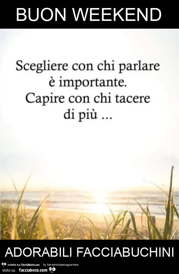 Buon weekend adorabili facciabuchini