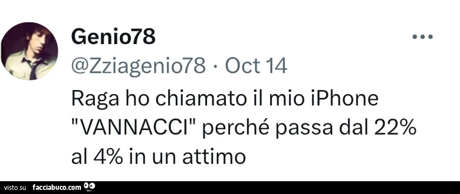 Raga ho chiamato il mio iphone vannacci perché passa dal 22% al 4% in un attimo