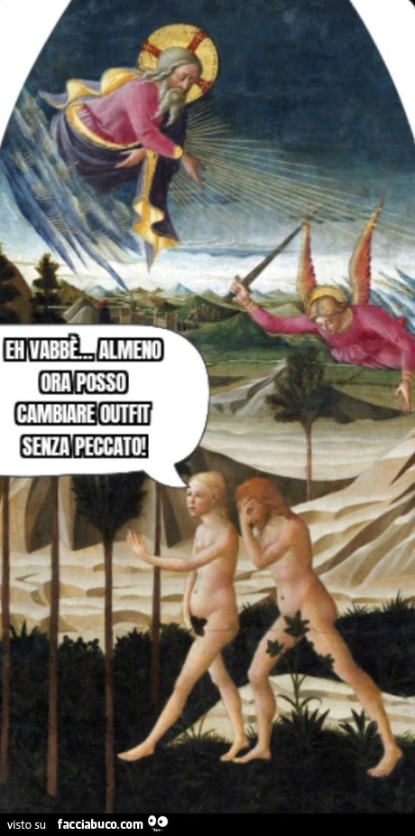 Eh vabbรจ… almeno ora posso cambiare outfit senza peccato Adamo ed Eva uscita dall'eden