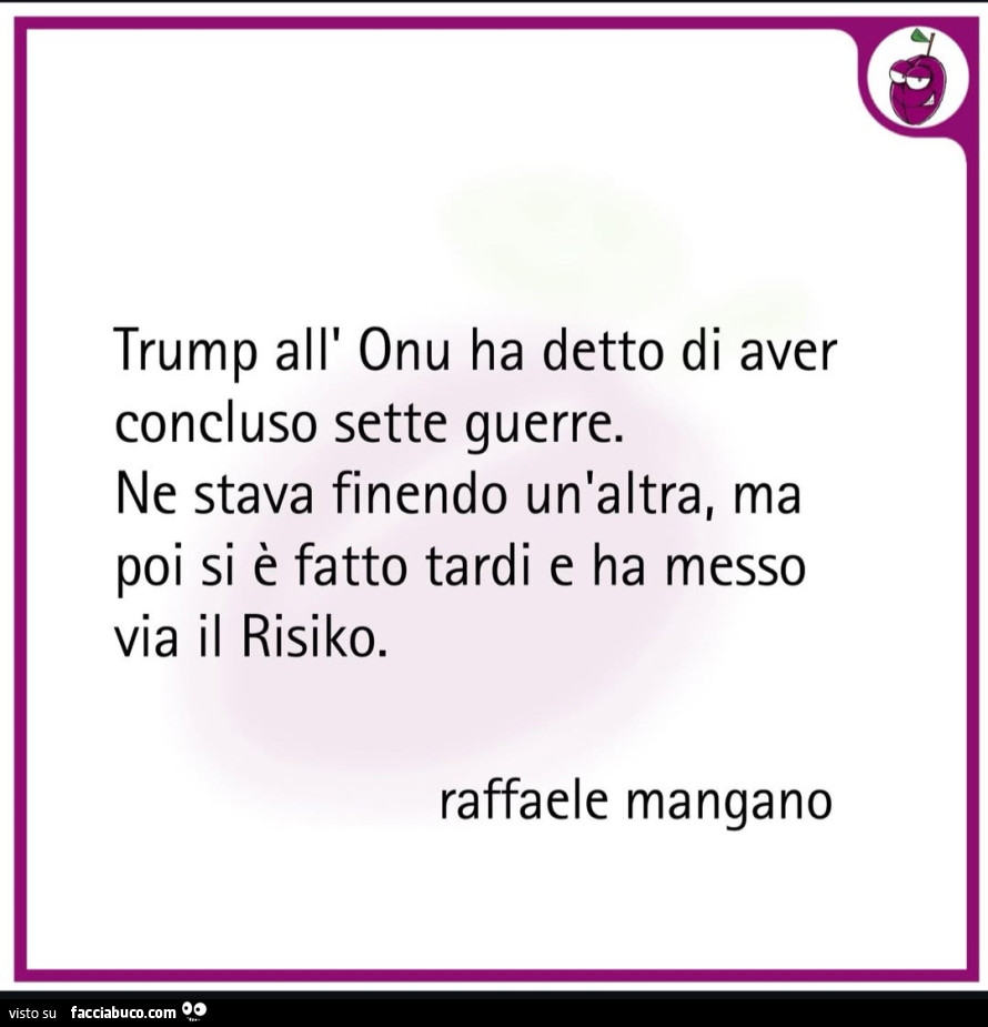 Trump all'onu ha detto di aver concluso sette guerre. Ne stava finendo un'altra, ma poi si è fatto tardi e ha messo via il risiko