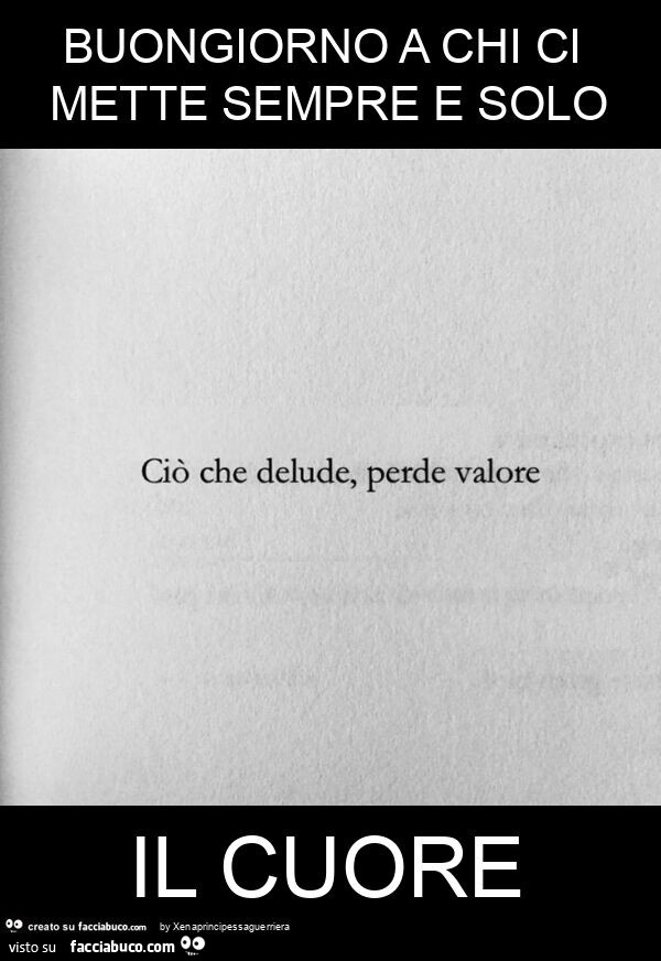 Buongiorno a chi ci mette sempre e solo il cuore