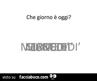 Che giorno è oggi?