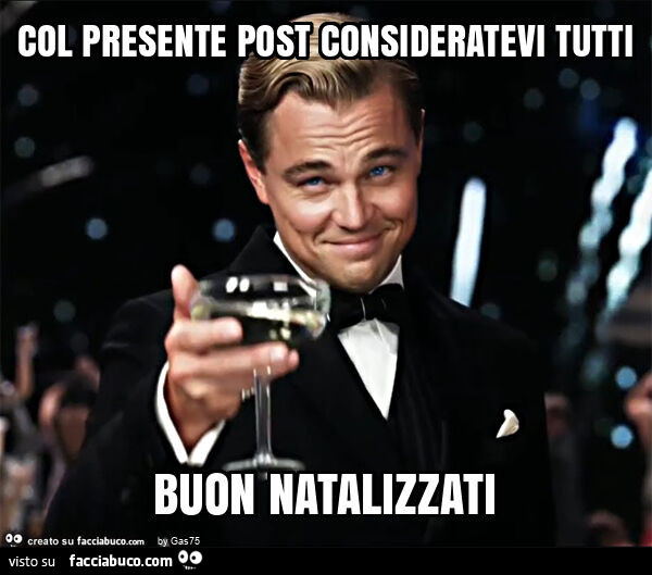 Col presente post consideratevi tutti buon natalizzati