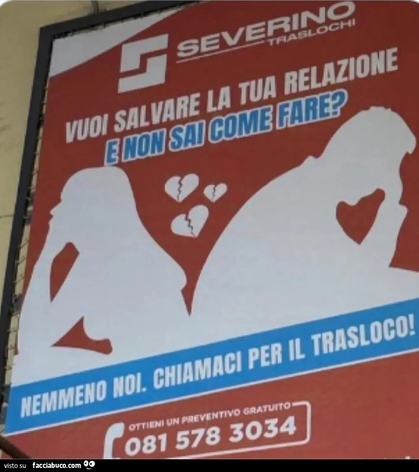 Severino traslochi vuoi salvare la tua relazione e non sai come fare nemmeno noi chiamaci per il trasloco pubblicità divertenti cartello