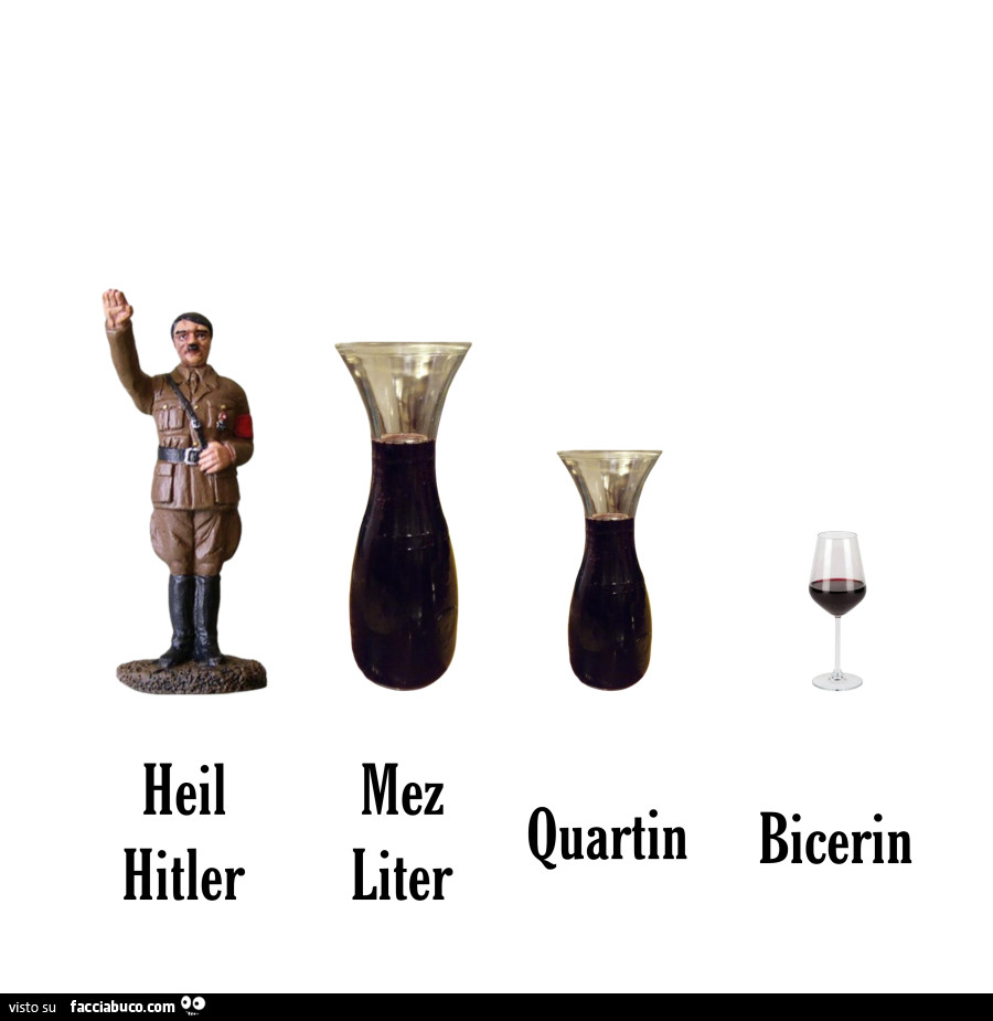 Heil hitler. Mez liter. Quartin. Bicerin