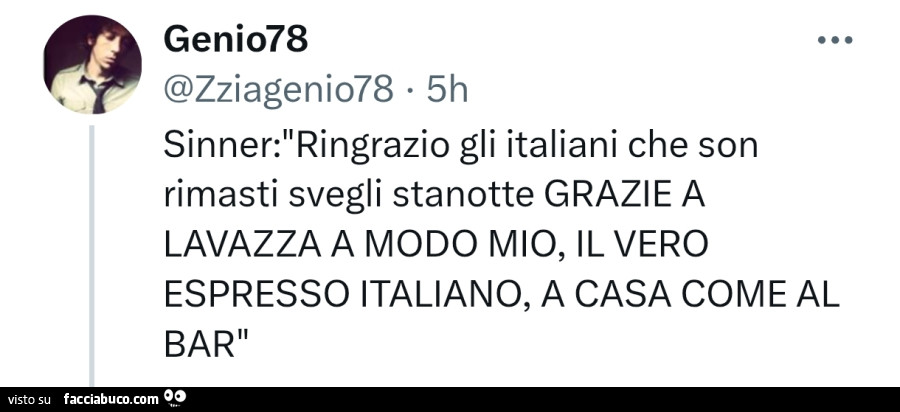 Sinner: ringrazio gli italiani che son rimasti svegli stanotte grazie a lavazza a modo mio, il vero espresso italiano, a casa come al bar