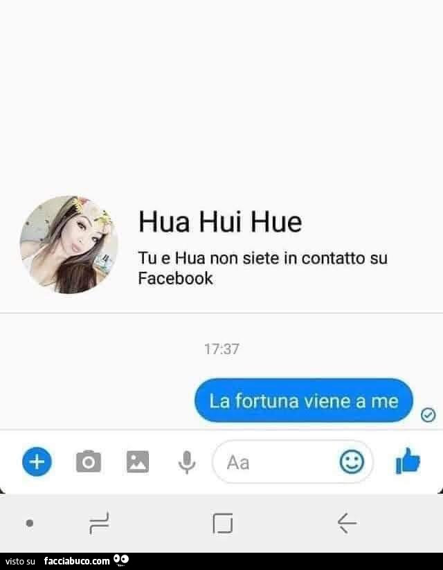 Hua hui hue la fortuna viene a me