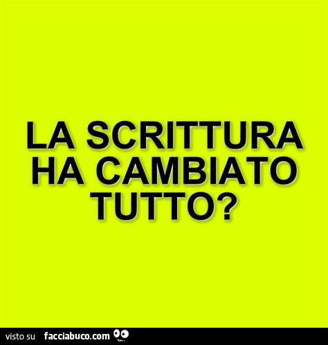 La scrittura ha cambiato tutto?