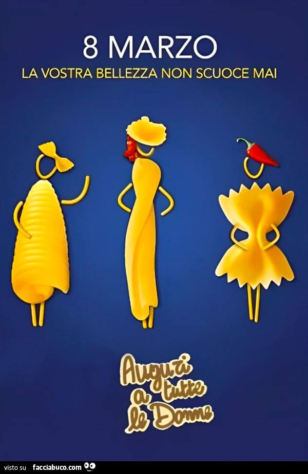 8 marzo la vostra bellezza non scuoce mai