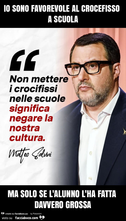 Io sono favorevole al crocefisso a scuola ma solo se l'alunno l'ha fatta davvero grossa