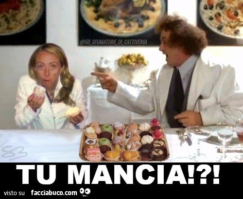 Tu mancia!?