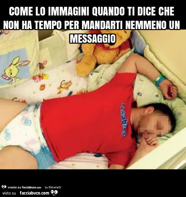 Come lo immagini quando ti dice che non ha tempo per mandarti nemmeno un messaggio