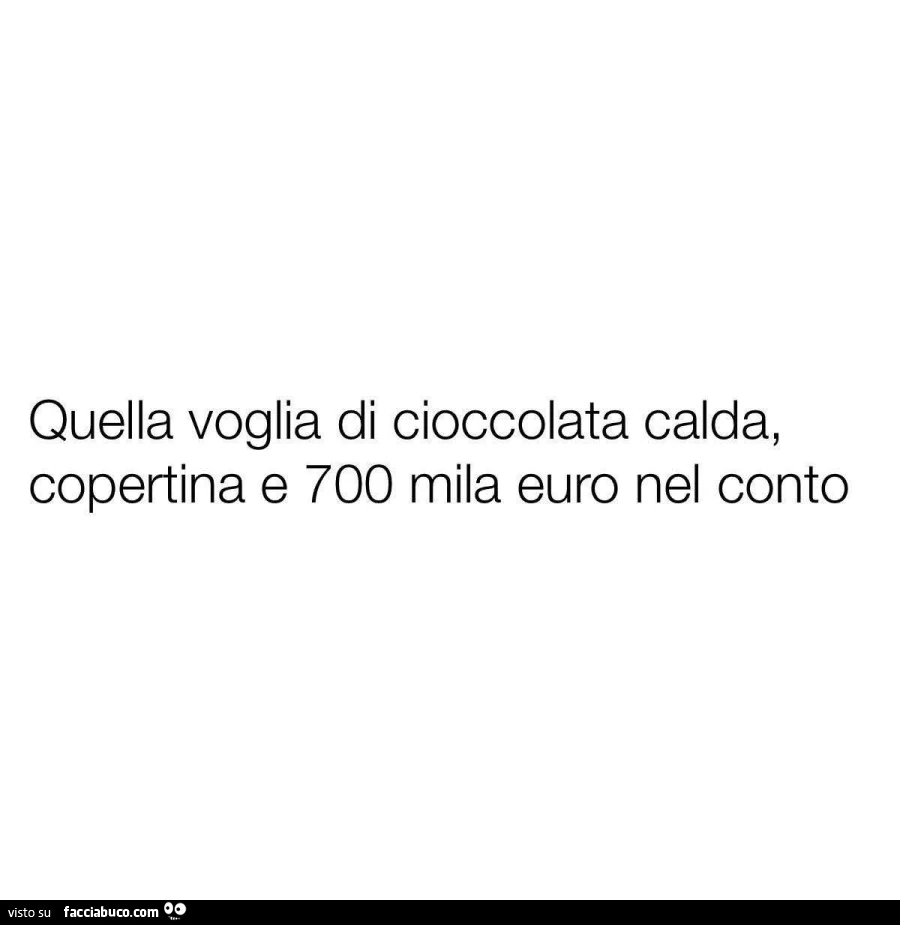 Quella voglia di cioccolata calda, copertina e 700 mila euro nel conto