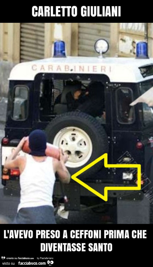 Carletto giuliani l'avevo preso a ceffoni prima che diventasse santo