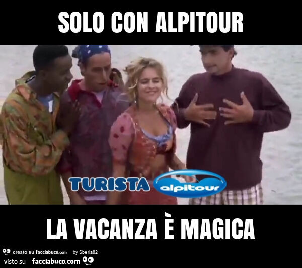 Solo con alpitour la vacanza è magica