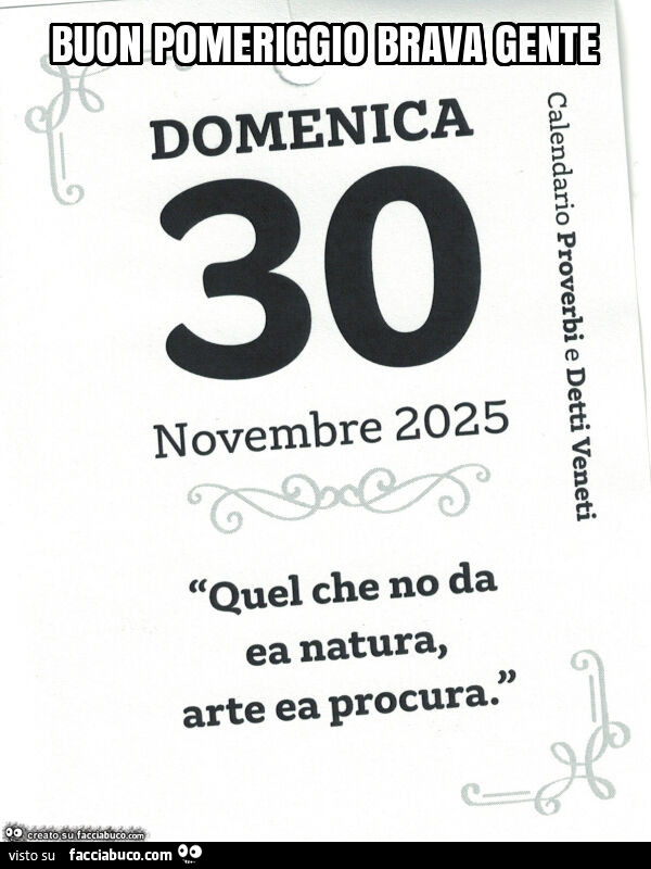 Buon pomeriggio brava gente