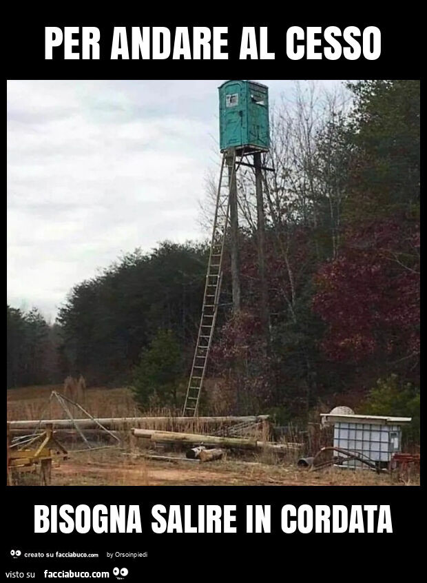 Per andare al cesso bisogna salire in cordata