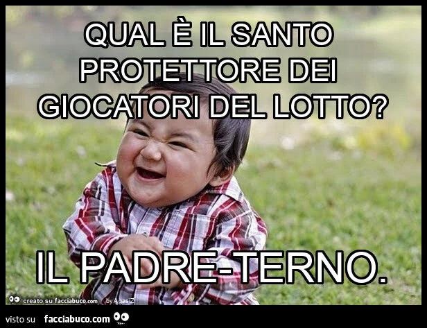 Qual è il santo protettore dei giocatori del lotto? Il padre-terno