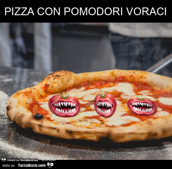 Pizza con pomodori voraci