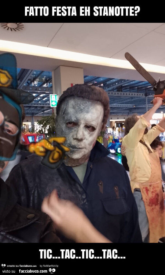 Fatto festa eh stanotte? Tic… tac. Tic… tac