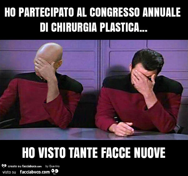 Ho partecipato al congresso annuale di chirurgia plastica… ho visto tante facce nuove
