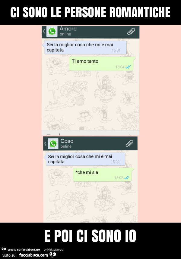 Ci sono le persone romantiche e poi ci sono io