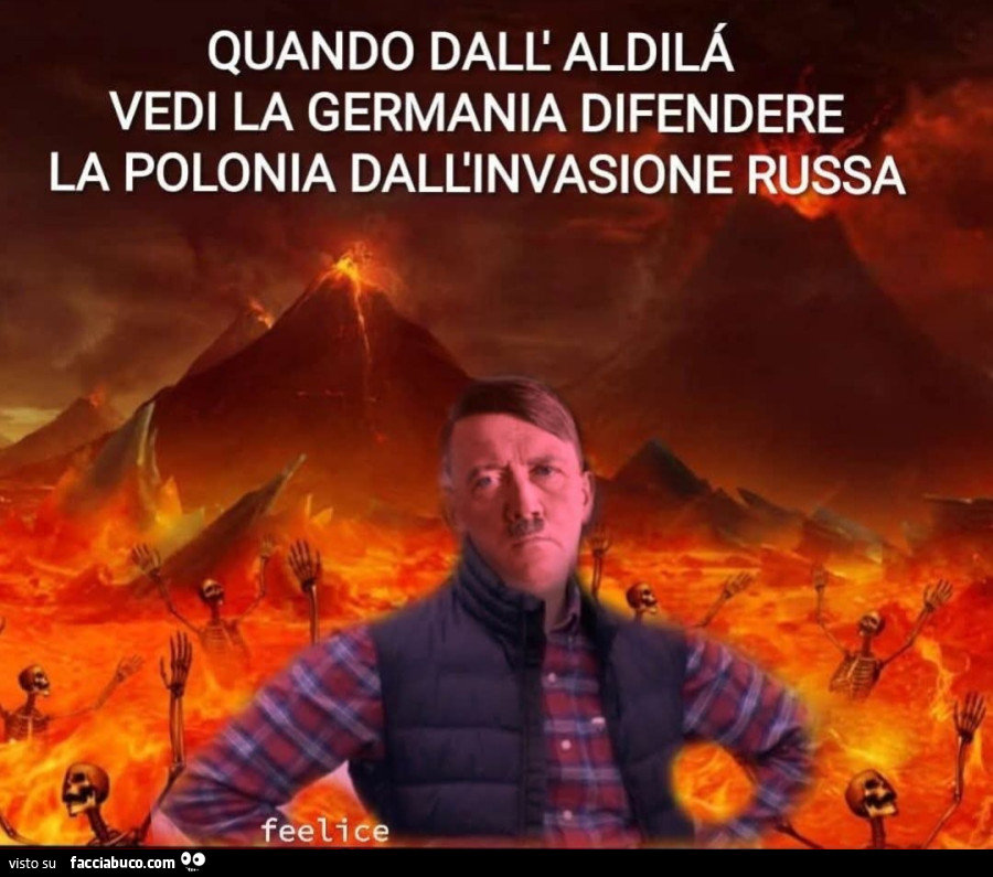 Quando dall'aldilà vedi la Germania difendere la Polonia dall'invasione russa