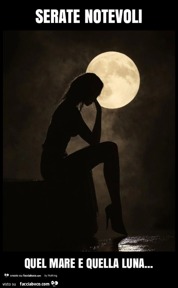 Serate notevoli quel mare e quella luna