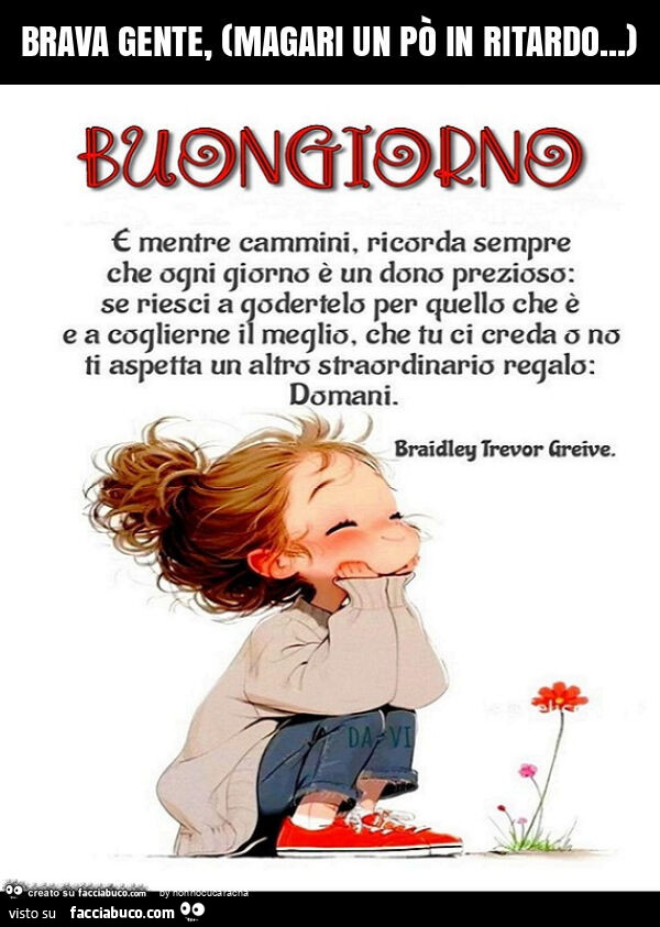 Brava gente, (magari un po' in ritardo… )