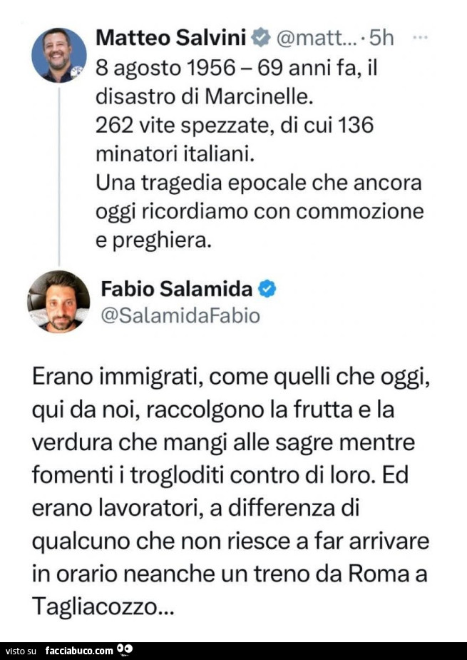 Il disastro di marcinelle. 262 vite spezzate, di cui 136 minatori italiani. Una tragedia epocale che ancora oggi ricordiamo con commozione e preghiera. Erano immigrati, come quelli che oggi, qui da noi, raccolgono la frutta e la verdura che mangi alle sag