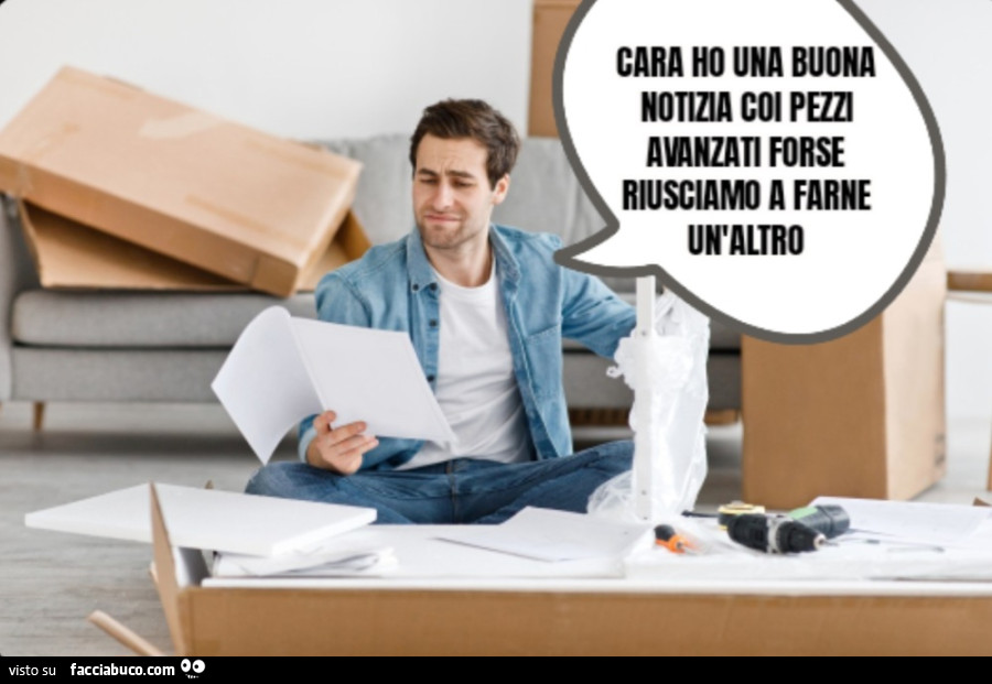 Cara ho una buona notizia coi pezzi avanzati forse riusciamo a farne un'altro