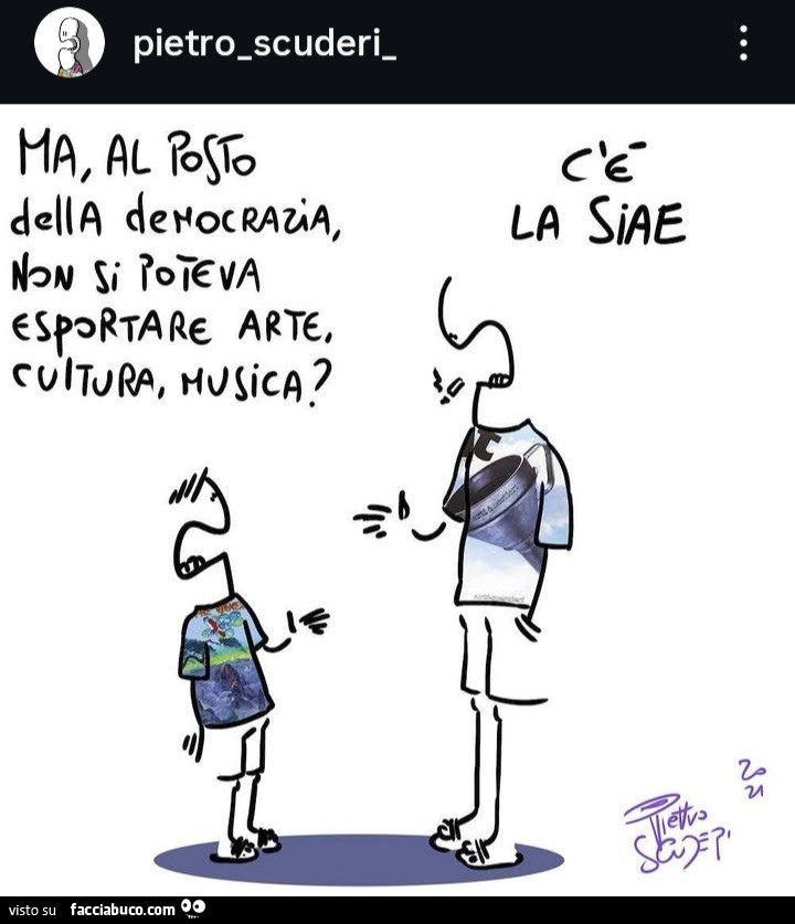Ma al posto della democrazia non si poteva esportare arte, cultura, musica? C'è la SIAE