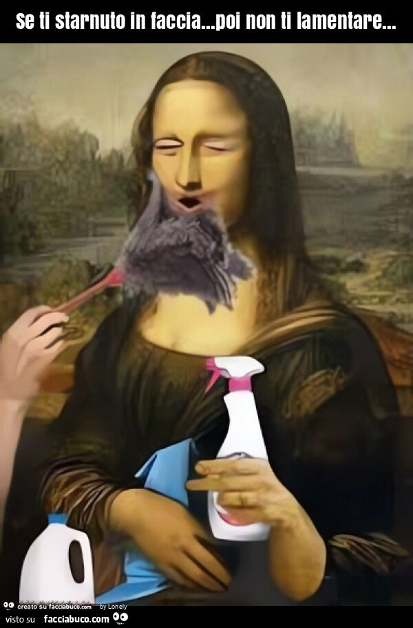 Se ti starnuto in faccia… poi non ti lamentare…
