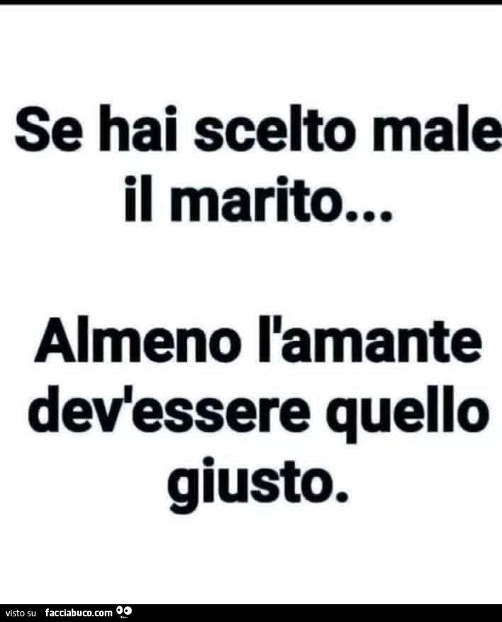 Se hai scelto male il marito… almeno l'amante dev'essere quello giusto