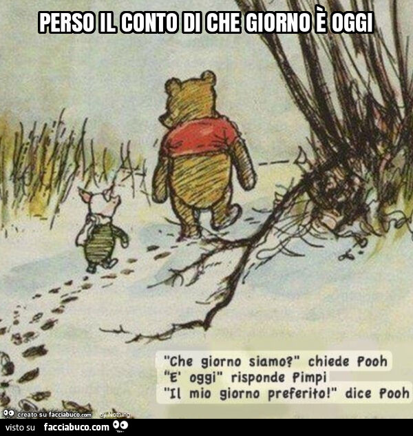 Perso il conto di che giorno è oggi