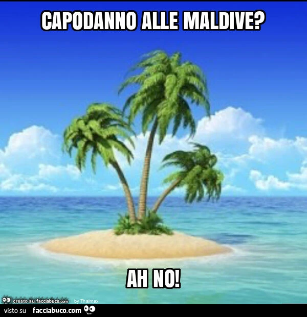 Capodanno alle maldive? Ah no